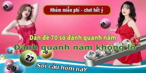 Dàn đề 70 số và phương pháp chơi thần sầu