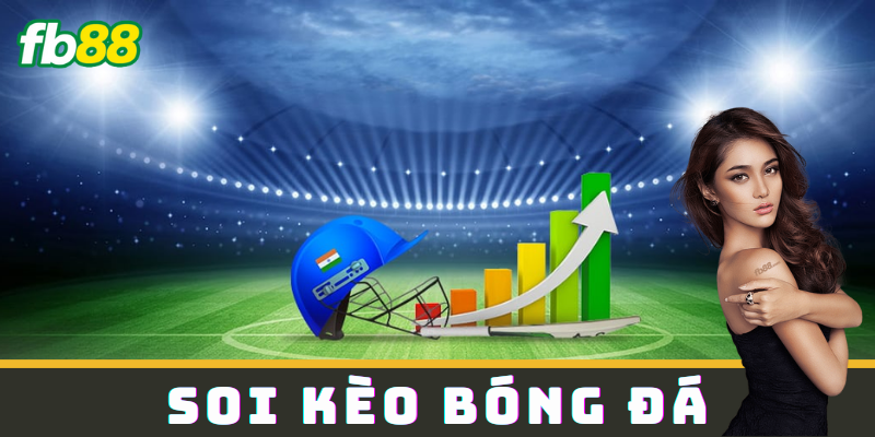 Hướng dẫn cách soi kèo bóng đá hiệu quả và chính xác