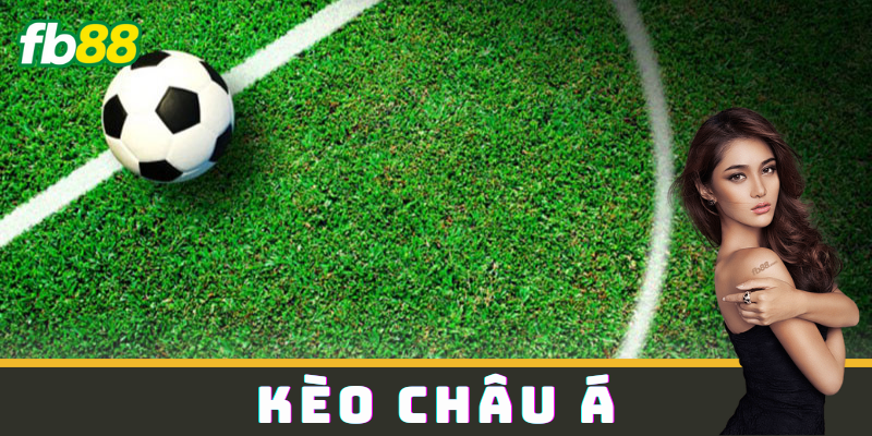 Giới thiệu về Kèo Châu Á